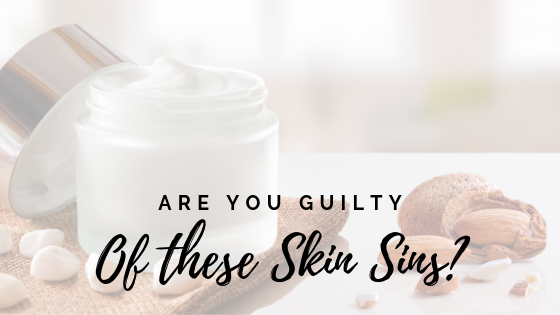 Are you guilty of these Skin Sins?